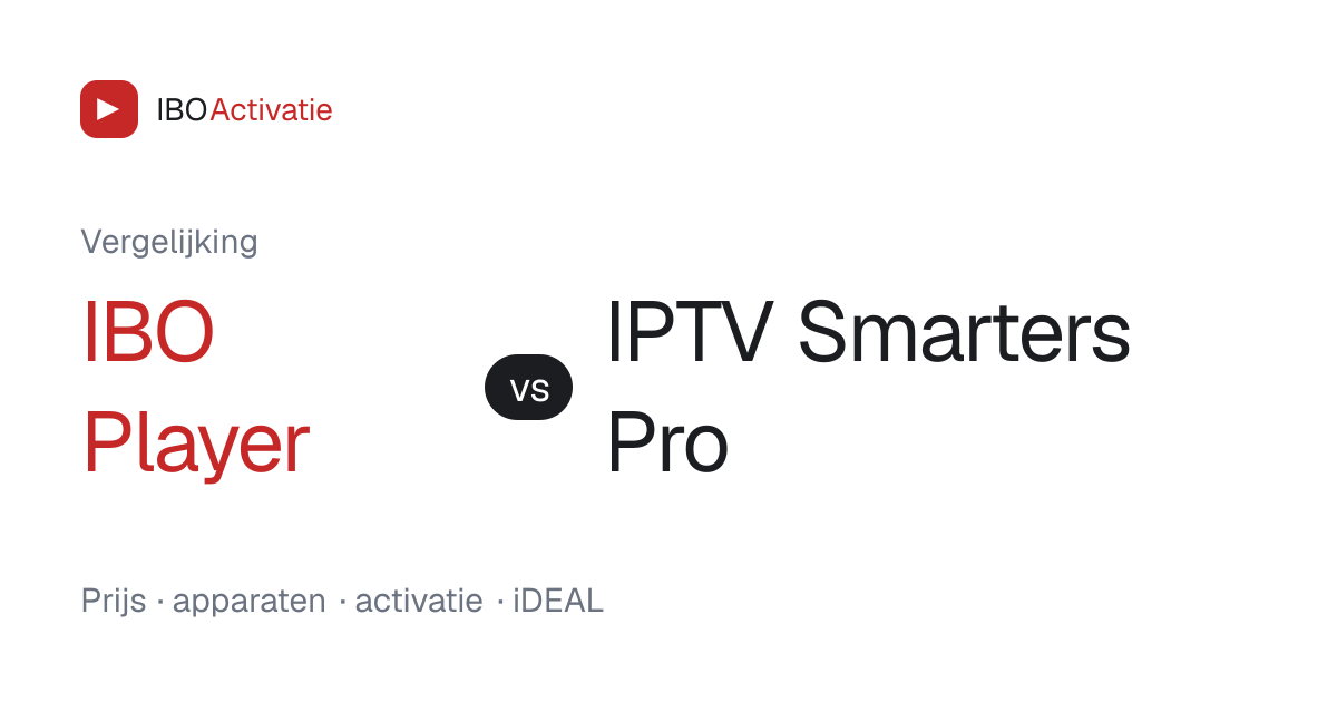 IBO Player vergeleken met IPTV Smarters Pro