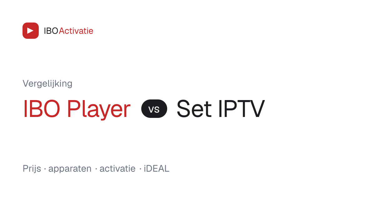 IBO Player vergeleken met Set IPTV